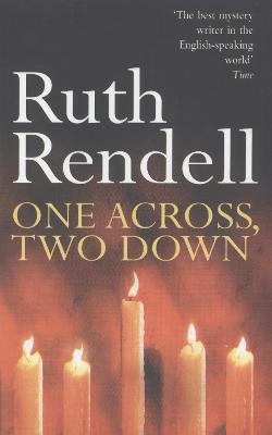One Across, Two Down: a wonderfully creepy suburban thriller from the award-winning Queen of Crime, Ruth Rendell - Rendell, Ruth