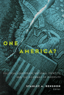 One America?: Political Leadership, National Identity, and the Dilemmas of Diversity