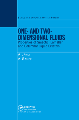 One- and Two-Dimensional Fluids: Properties of Smectic, Lamellar and Columnar Liquid Crystals - Jakli, Antal, and Saupe, A.