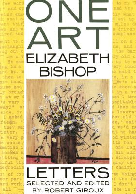 One Art - Bishop, Elizabeth, and Giroux, Robert (Editor)