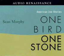 One Bird, One Stone: 108 American Zen Stories - Murphy, Sean (Compiled by), and McLeod, Ken (Read by)