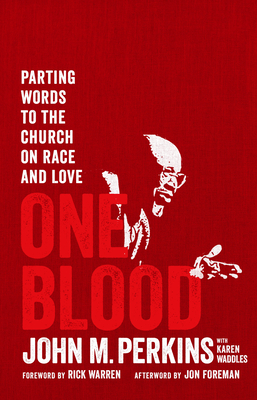One Blood: Parting Words to the Church on Race and Love - Perkins, John M