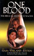 One Blood: The Biblical Answer to Racism - Ham, Ken, and Batten, Don, and Wieland, Carl