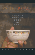 One Bowl: A Guide to Eating for Body and Spirit