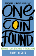 One Coin Found: How God's Love Stretches to the Margins
