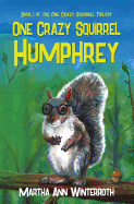 One Crazy Squirrel: Humphrey