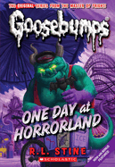 One Day at Horrorland (Classic Goosebumps #5): Volume 5