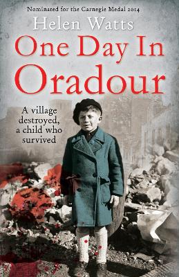One Day in Oradour - Watts, Helen
