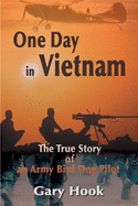 One Day in Vietnam: The True Story of an Army Bird Dog Pilot