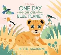 One Day on Our Blue Planet ...In the Savannah