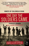 One Day the Soliders Came: Voices of Children in War - London, Charles