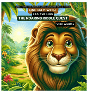 One Day with Leo the Lion: The Roaring Riddle Quest