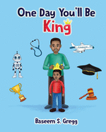 One Day You'll Be King