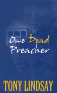 One Dead Preacher - Lindsay, Tony