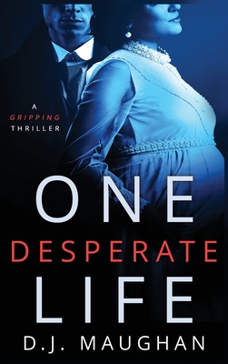 One Desperate Life - Maughan, D J