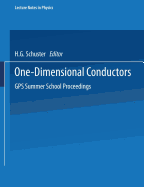 One-Dimensional Conductors: GPS Summer School Proceedings - Schuster, H G (Editor)