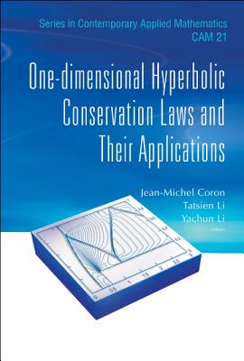 One-Dimensional Hyperbolic Conservation Laws and Their Applications - Coron, Jean-Michel (Editor), and Li, Tatsien (Editor), and Li, Yachun (Editor)