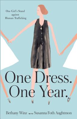 One Dress. One Year. - Winz, Bethany (Preface by), and Foth Aughtmon, Susanna (Preface by)