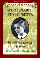 One Eye Laughing, the Other Weeping: Diary of Julie Weiss - Denenberg, Barry
