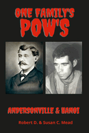 One Famly's Pow's: Andersonville & Hanoi