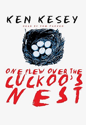 One Flew Over the Cuckoo's Nest - Kesey, Ken, and Parker, Tom (Read by)