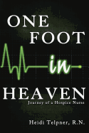 One Foot in Heaven, Journey of a Hospice Nurse