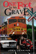 One Foot in My Grave: One Man's Battle with Cystic Fibrosis