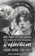 One Foot in the Grave, the Other on the Treadmill: Reflections from Over the Hill