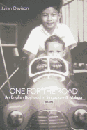 One for the Road: An English Boyhood in Singapore & Malaya