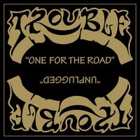 One for the Road/Unplugged - Trouble