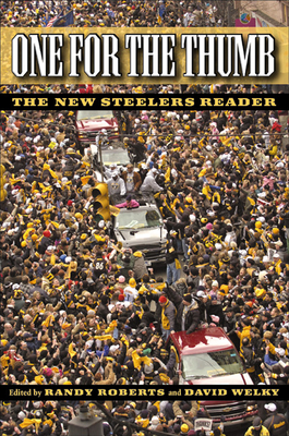 One for the Thumb: The New Steelers Reader - Roberts, Randy (Editor), and Welky, David (Editor)