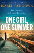 One Girl, One Summer: An emotional pageturner with dark secrets that will take your breath away