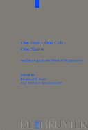 One God One Cult One Nation: Archaeological and Biblical Perspectives
