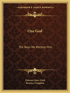 One God: The Ways We Worship Him