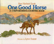 One Good Horse: A Cowpuncher's Counting Book - Scott, Ann Herbert