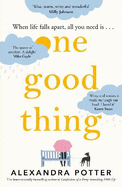 One Good Thing: 'Wise, warm, witty and uplifting' - Milly Johnson