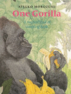 One Gorilla: A Magical Counting Book