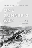 One Gunner's War: In my grandfather's footsteps