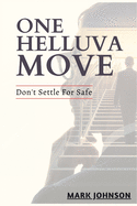 One Helluva Move: Don't Settle for Safe