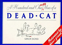 One Hundred and One More Uses of a Dead Cat