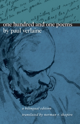 One Hundred and One Poems - Verlaine, Paul, and Shapiro, Norman R (Translated by)
