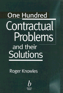 One Hundred Contractual Problems and Their Solutions