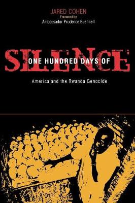 One Hundred Days of Silence: America and the Rwanda Genocide - Cohen, Jared A