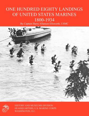 One Hundred Eighty Landings of United States Marines 1800-1934 - Ellsworth, Harry Allanson, and Simmons, E.H. (Foreword by), and Marine Corps History & Museums Division