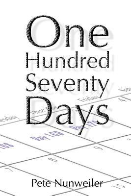 One Hundred Seventy Days - Nunweiler, Pete