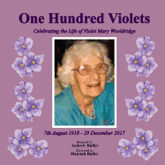 One Hundred Violets: Celebrating the Life of Violet Mary Wooldridge