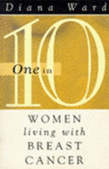 One in 10: Women Who Have Breast Cancer