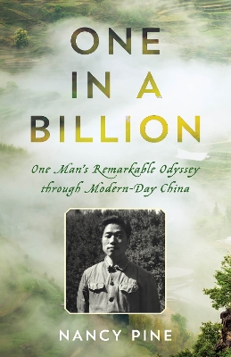 One in a Billion: One Man's Remarkable Odyssey through Modern-Day China - Pine, Nancy