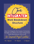 One Integrated Work Breakdown Structure: For Improved Project Controls