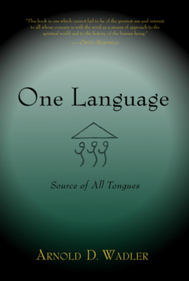 One Language: Source of All Tongues - Wadler, Arnold, and Allen, Paul Marshall (Contributions by)